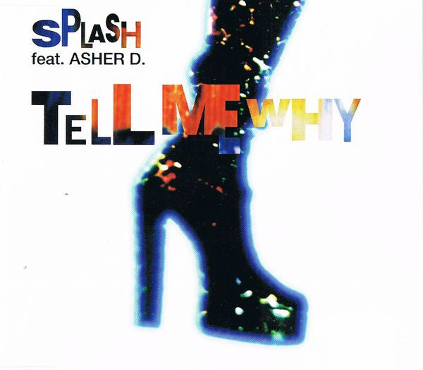 Splash (3) Feat. Asher D. : Tell Me Why (CD, Single)