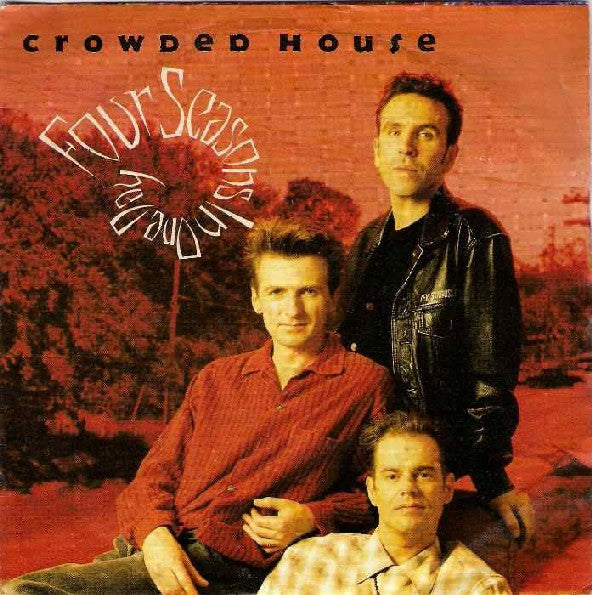 Crowded House : Four Seasons In One Day (7", Single)