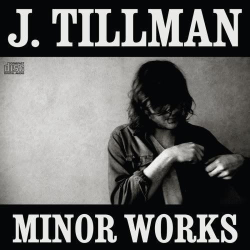 J. Tillman : Minor Works (CD, Album)