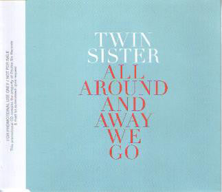 Twin Sister (2) : All Around And Away We Go (CD, Single, Promo)