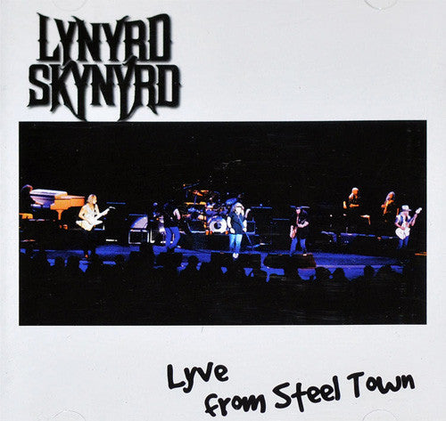 Lynyrd Skynyrd : Lyve From Steel Town (CD, Album, Ltd, Num + CD, Album, Enh, Ltd, Num)