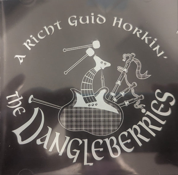 The Dangleberries : A Richt Guid Horkin' (CD, Album)