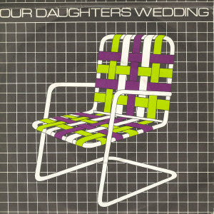 Our Daughter's Wedding : Lawnchairs (7", Single)