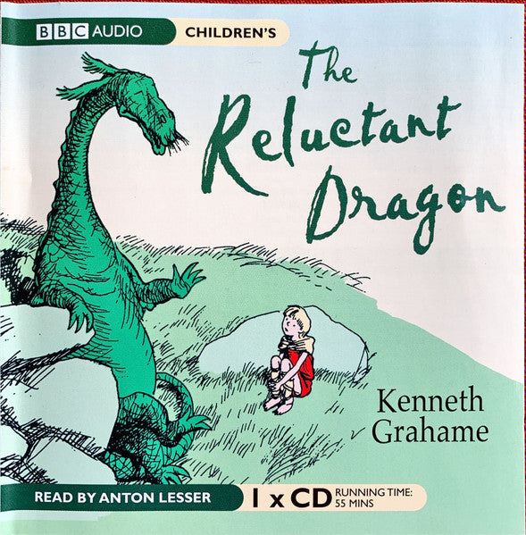 Kenneth Grahame Read By Anton Lesser : The Reluctant Dragon (CD, RE)