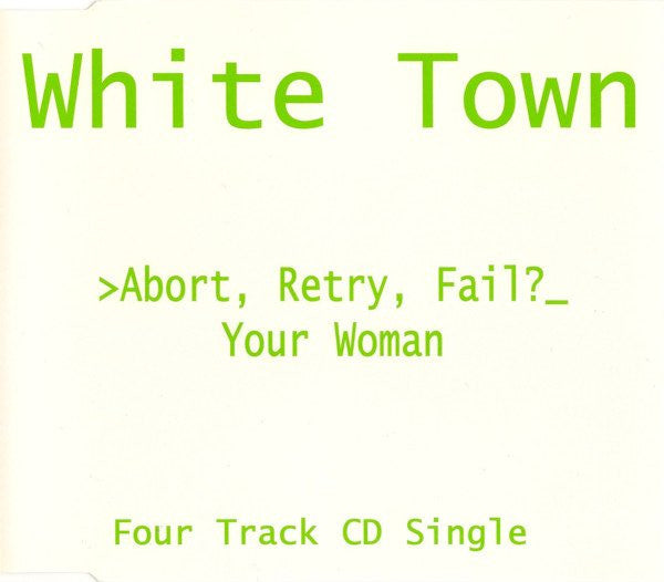 White Town : >Abort, Retry, Fail?_ Your Woman (CD, Single)