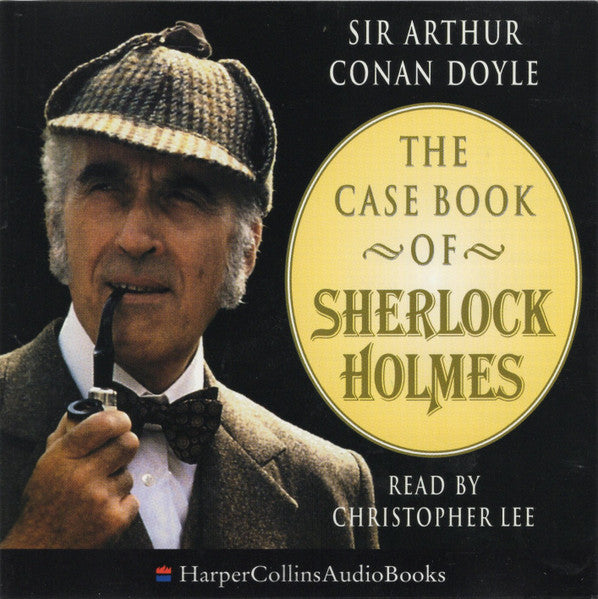 Sir Arthur Conan Doyle Read By Christopher Lee : The Case Book Of Sherlock Holmes (2xCD)
