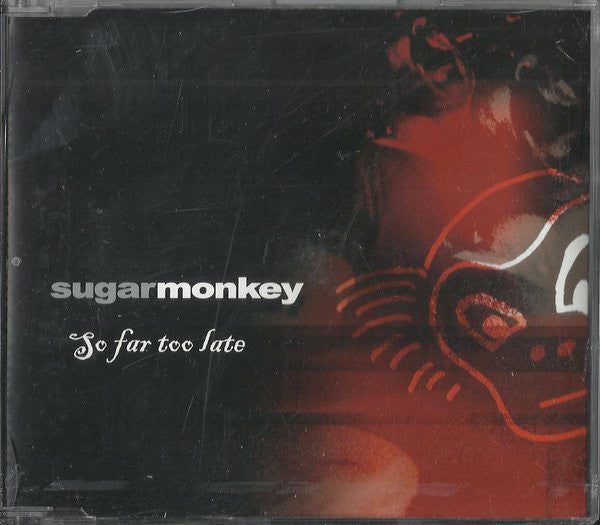 Sugarmonkey : So Far Too Late (CD, Single)