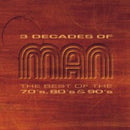 Man : 3 Decades Of Man - The Best Of The 70's, 80's & 90's (2xCD, Comp)