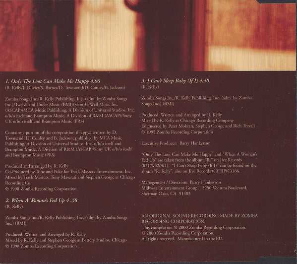 R. Kelly : Only The Loot Can Make Me Happy / When A Woman's Fed Up / I Can't Sleep Baby (If I)  (CD, Single)