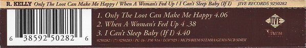 R. Kelly : Only The Loot Can Make Me Happy / When A Woman's Fed Up / I Can't Sleep Baby (If I)  (CD, Single)