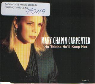 Mary Chapin Carpenter : He Thinks He'll Keep Her (CD, Single)