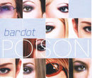 Bardot (2) : Poison (CD, Single, Enh, Sol)