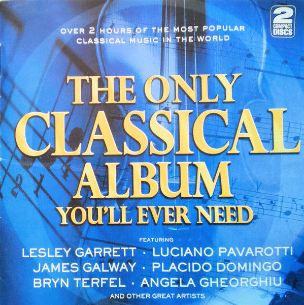 Various : The Only Classical Album You'll Ever Need (2xCD, Comp, RE)