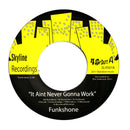 Funkshone : It Aint Never Gonna Work (7")