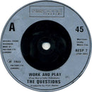 The Questions (2) : Work And Play (7", Single, RE)