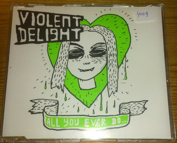 Violent Delight : All You Ever Do (CD, Single, Enh)