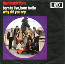 The Foundations : Born To Live, Born To Die / Why Did You Cry (7", Single)