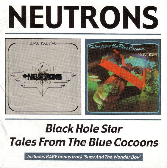 The Neutrons : Black Hole Star / Tales From The Blue Cocoons (CD, Comp)