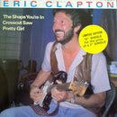 Eric Clapton : The Shape You're In / Crosscut Saw / Pretty Girl (12")