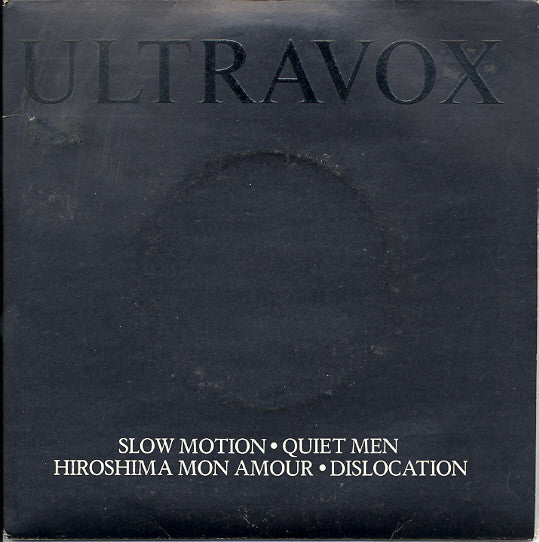Ultravox : Slow Motion / Quiet Men / Hiroshima Mon Amour / Dislocation (2x7", Single)
