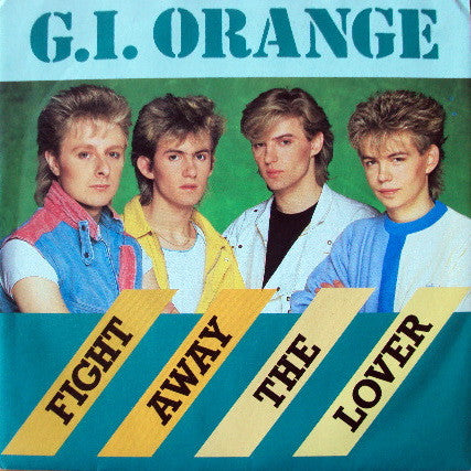 G.I. Orange : Fight Away The Lover (7")