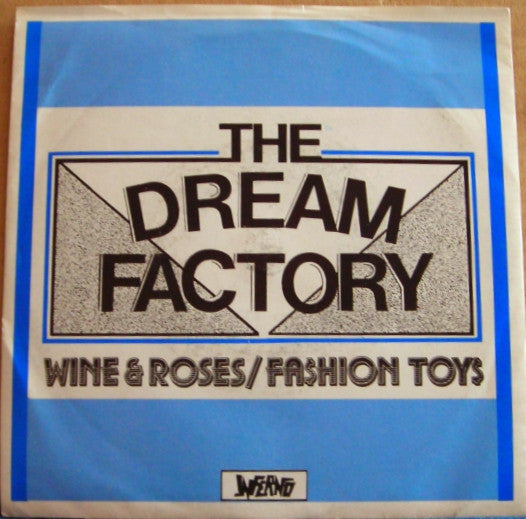 The Dream Factory : Wine And Roses / Fashion Toys (7", Single)