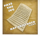 Ray Skjelbred : Pass The Jug (CD)