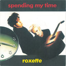 Roxette : Spending My Time (7", Single)