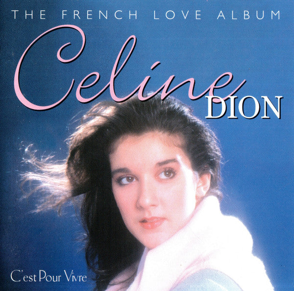 Céline Dion : C'est Pour Vivre - The French Love Album (CD, Comp)