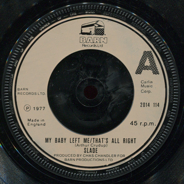 Slade : My Baby Left Me / That's All Right (7", Single)