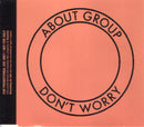 About Group : Don't Worry (CD, Single, Promo)