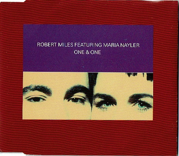 Robert Miles Featuring Maria Nayler : One & One (CD, Single, CD1)