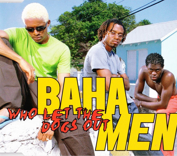 Baha Men : Who Let The Dogs Out (CD, Single)