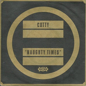 Cutty (4) : Naughty Times (7")