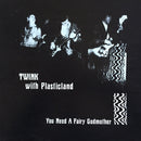 Twink (4) With Plasticland : You Need A Fairy Godmother (LP, Album)