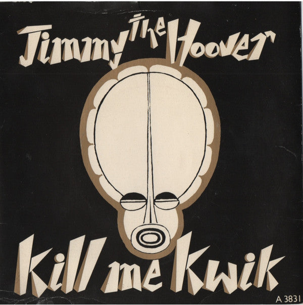 Jimmy The Hoover : Kill Me Kwik (7", Single)