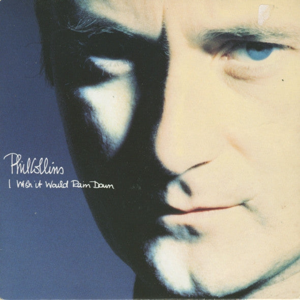 Phil Collins : I Wish It Would Rain Down (7", Single, Pap)