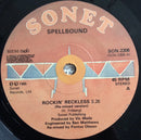 Spellbound (4) : Rockin' Reckless (7", Single)