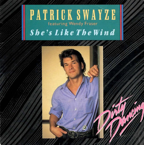 Patrick Swayze Featuring Wendy Fraser : She's Like The Wind (7", Single, Mono)