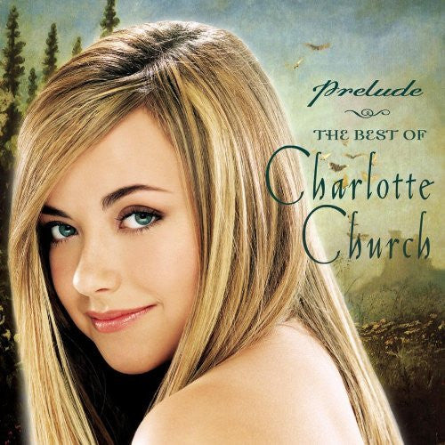 Charlotte Church : Prelude - The Best Of Charlotte Church (CD, Comp)