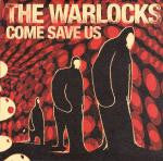 The Warlocks : Come Save Us (CDr, Promo)