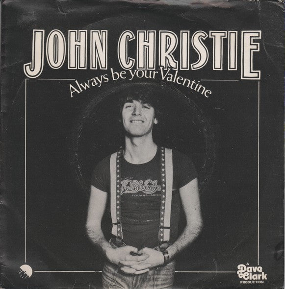 John Christie : Always Be Your Valentine (7", Single)