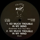XLD True : So Much Trouble In My Mind (12", Promo)