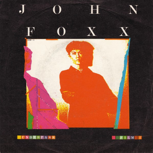 John Foxx : Underpass / Film 1 (7", Single)