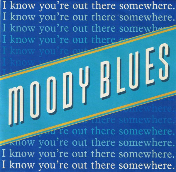 The Moody Blues : I Know You're Out There Somewhere (7", Single, Bla)