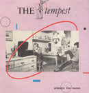 The Tempest (2) : Always The Same (7", Single)