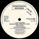 Alton Edwards : I Just Wanna (Spend Some Time With You) (12")