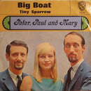 Peter, Paul & Mary : Big Boat / Tiny Sparrow (7")