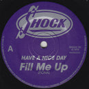Have A Nice Day : Fill Me Up (7", Single)