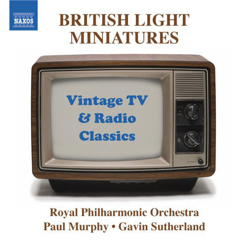 Royal Philharmonic Orchestra, Gavin Sutherland (3), Paul Murphy (5) : British Light Miniatures - Vintage TV & Radio Classics (CD)